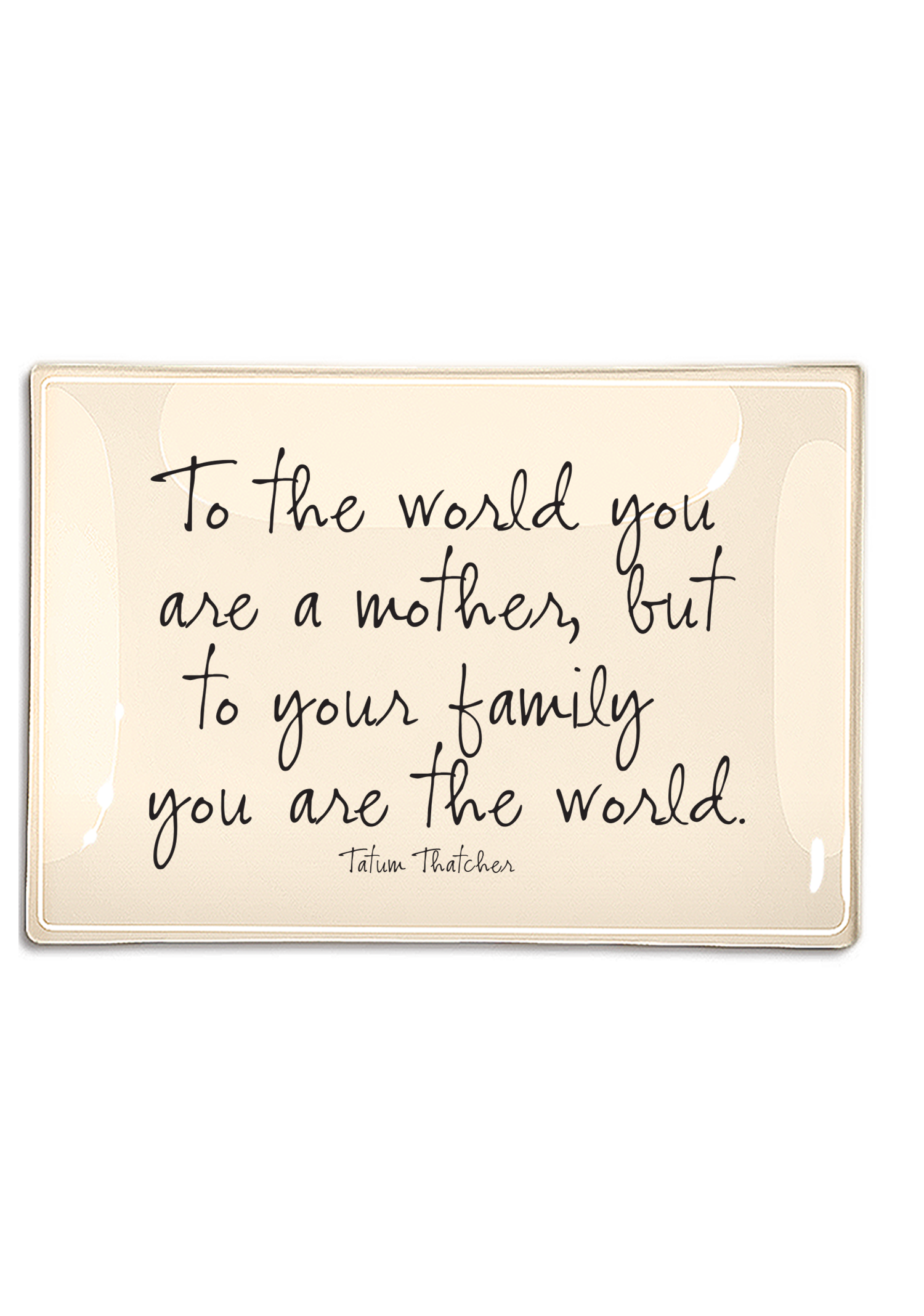 To The World You Are A Mother Decoupage Glass Tray
